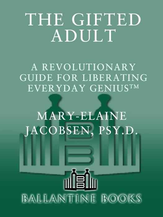 The Gifted Adult A Revolutionary Guide For Liberating Everyday Geniustm Maryelaine Jacobsen