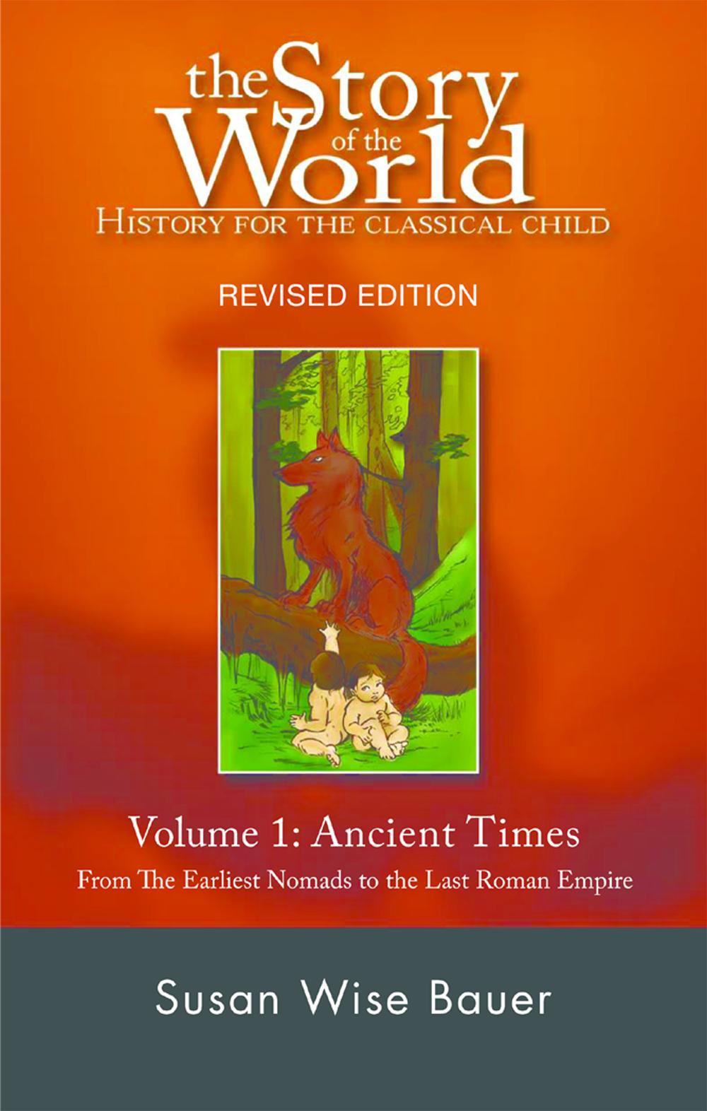 The Story Of The World History For The Classical Child Volume 1 Ancient Times From The Earliest Nomads To The Last Roman Emperor Bauer