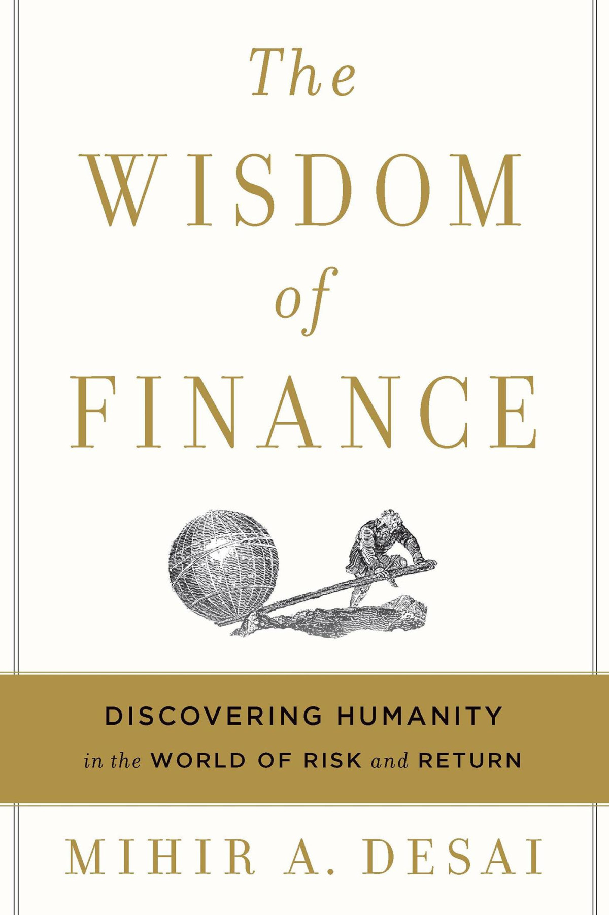 The Wisdom Of Finance Mihir Desai Chenjin5com