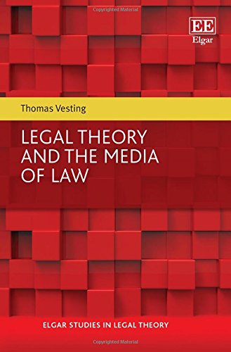 Legal Theory And The Media Of Law Thomas Vesting
