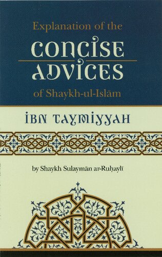 Explanation Of The Concise Advices Of Shaykhulislam Ibn Taymiyyah First Edition Shaykh Sulayman Arruhayli