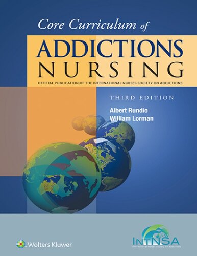 Core Curriculum Of Addictions Nursing An Official Publication Of The Intnsa 3rd Edition Al Rundio Phd Dnp Rn Aprn Neab