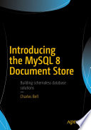 Introducing The Mysql 8 Document Store 3rd Edition Charles Bell