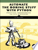 Automate The Boring Stuff With Python Practical Programming For Total Beginners 1st Edition Sweigart