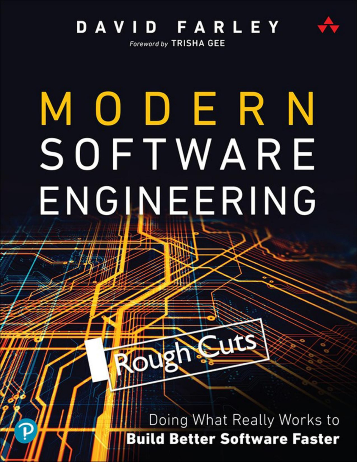 Modern Software Engineering Doing What Works To Build Better Software Faster David Farley