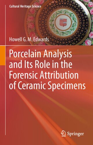Porcelain Analysis And Its Role In The Forensic Attribution Of Ceramic Specimens 1st Edition Howell G M Edwards