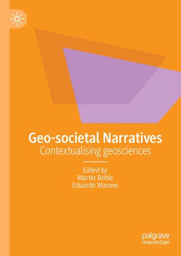Geosocietal Narratives Contextualising Geosciences 1st Edition Martin Bohle