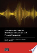 Flowinduced Vibration Handbook For Nuclear And Process Equipment Michel J Pettigrew