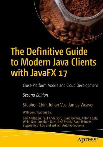 The Definitive Guide To Modern Java Clients With Javafx 17 2nd Edition Stephen Chin