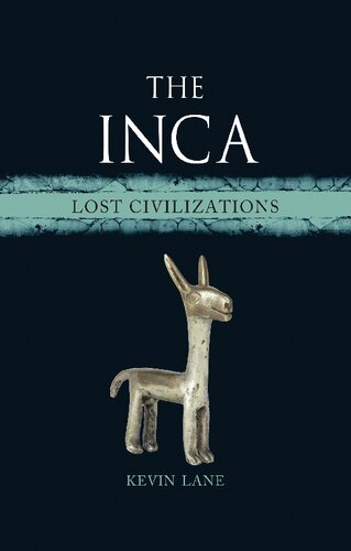 The Inca Lost Civilizations Kevin Lane