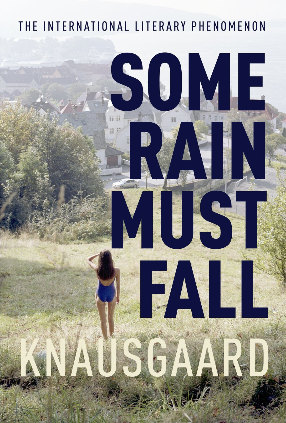 My Struggle Book 5 Some Rain Must Fall Alfred A Knopf Canada 2016 Karl Ove Knausgaard