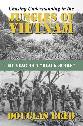 Chasing Understanding In The Jungles Of Vietnam My Year As A Black Scarf Douglas Beed