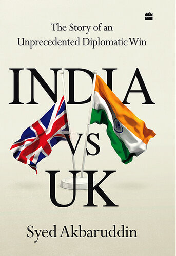 India Vs Uk The Story Of An Unprecedented Diplomatic Win Syed Akbaruddin