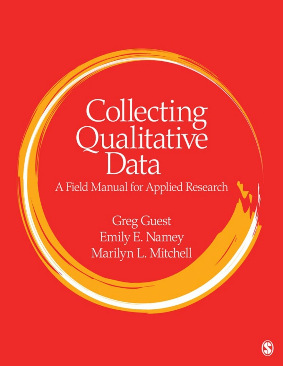 Collecting Qualitative Data A Field Manual For Applied Research Greg Guest Emily E Namey Marilyn L Mitchell