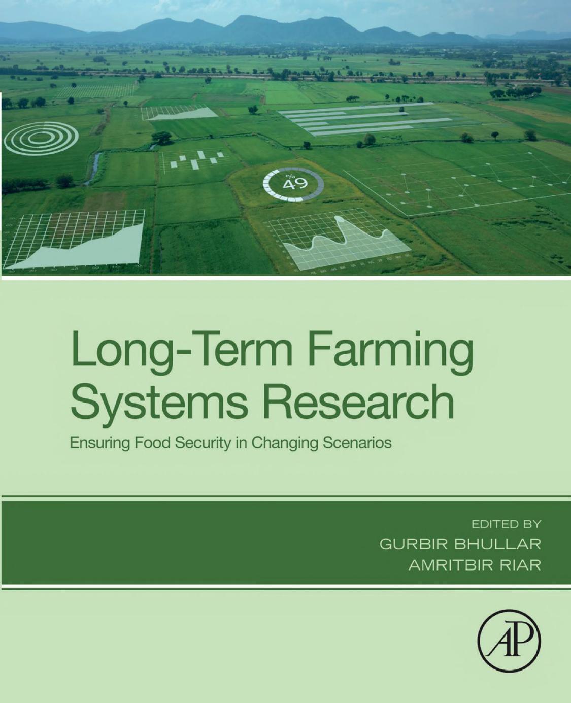 Longterm Farming Systems Research Ensuring Food Security In Changing Scenarios Gurbir S Bhullar