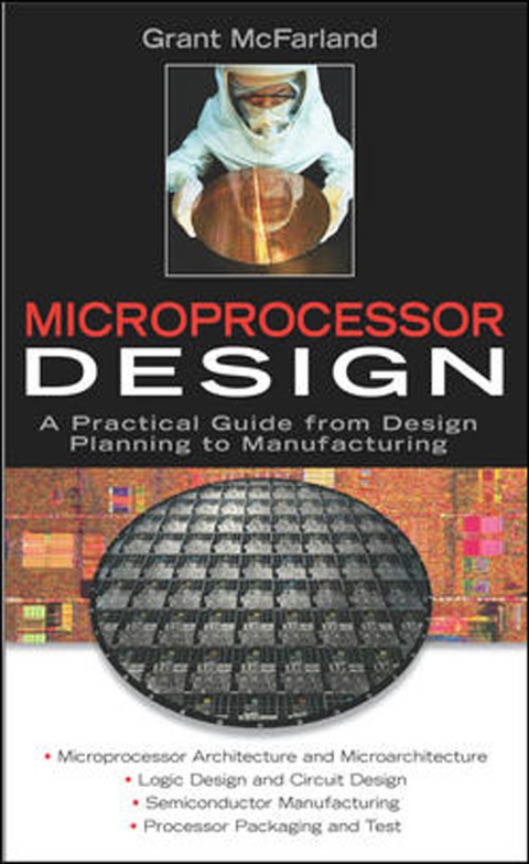 Microprocessor Design A Practical Guide From Design Planning To Manufacturing 1st Edition Grant Mcfarland