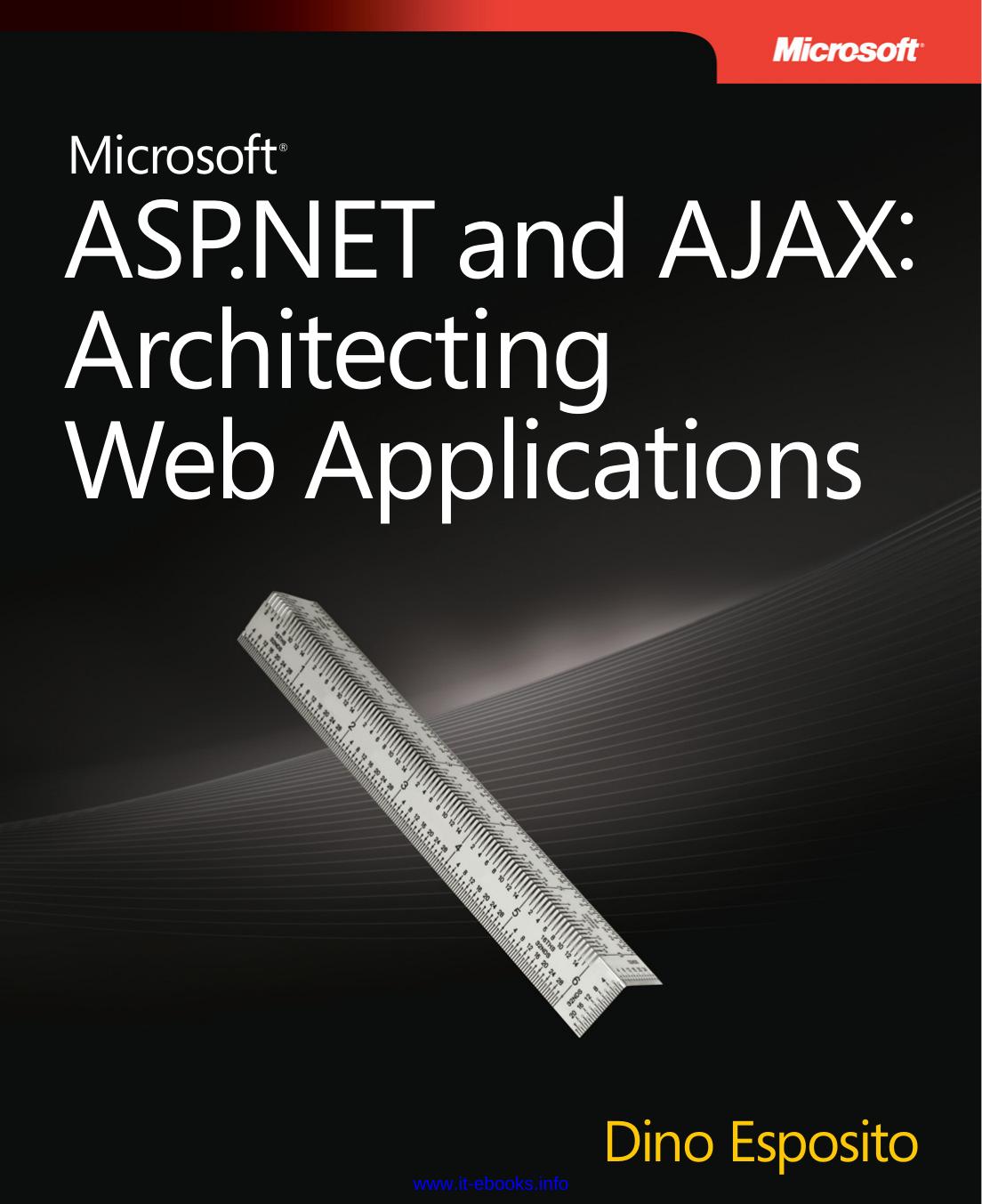 Microsoft Aspnet And Ajax Architecting Web Applications Dino Esposito