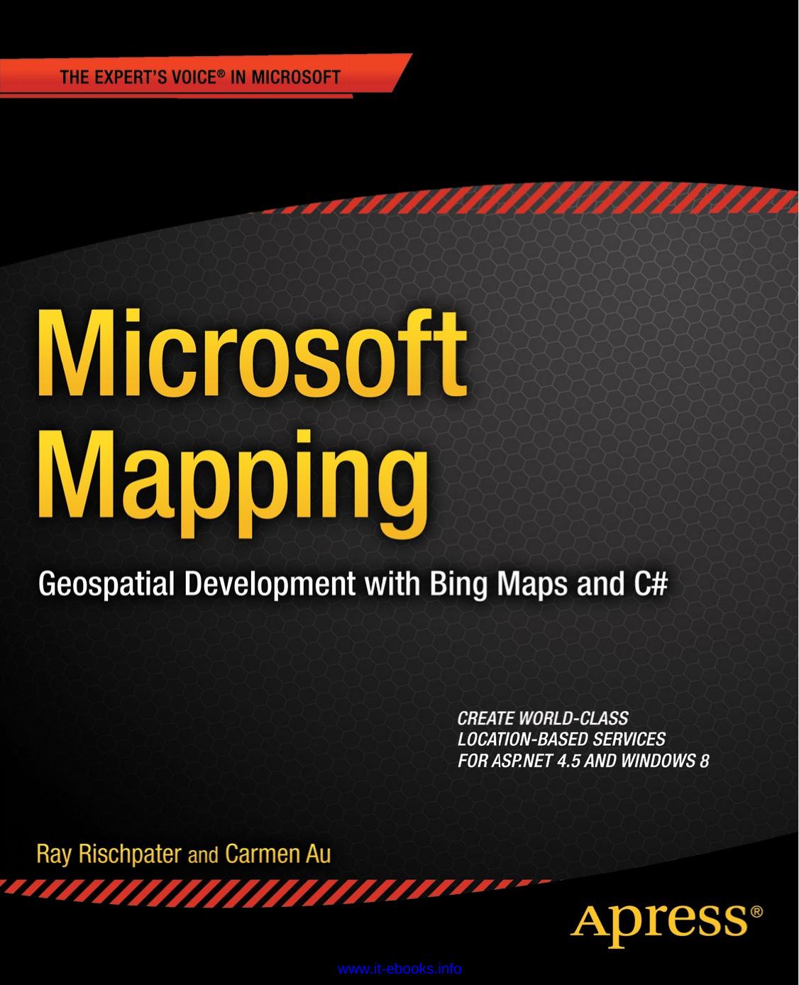 Microsoft Mapping Geospatial Development With Bing Maps And C 1st Edition Ray Rischpater