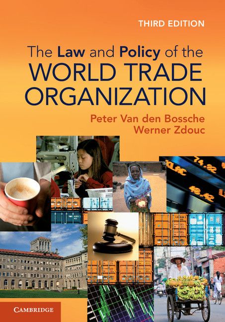 The Law And Policy Of The World Trade Organization Peter Van Den Bossche Werner Zdouc
