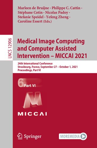 Medical Image Computing And Computer Assisted Intervention Miccai 2021 24th International Conference Strasbourg France September 27october 1 Part Vi 1st Edition Marleen De Bruijne