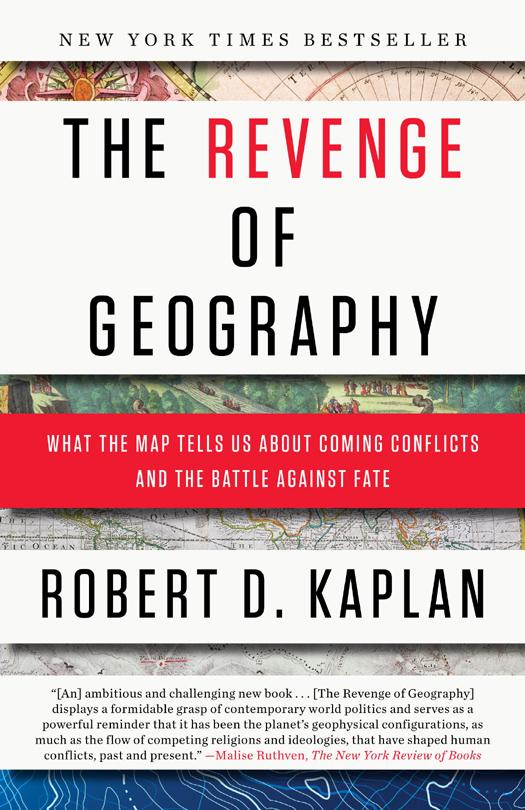 The Revenge Of Geography Robert D Robert D Kaplan