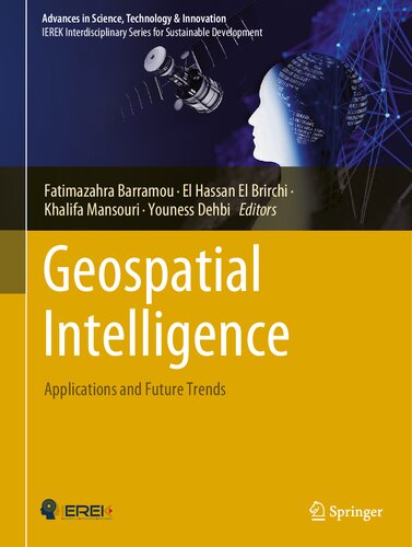 Geospatial Intelligence Applications And Future Trends 1st Edition Fatimazahra Barramou