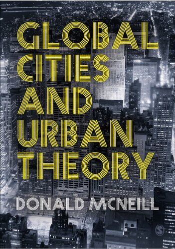 Global Cities And Urban Theory 1st Edition Donald Mcneill