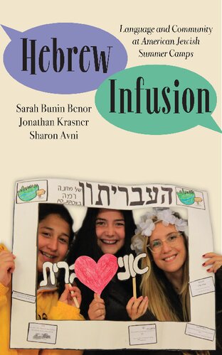 Hebrew Infusion Language And Community At American Jewish Summer Camps Sarah Bunin Benor