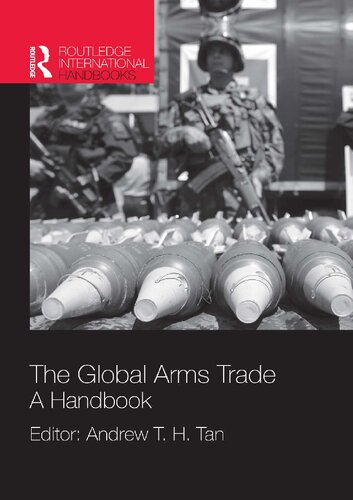 The Global Arms Trade A Handbook 1st Edition Andrew T H Tan Editor