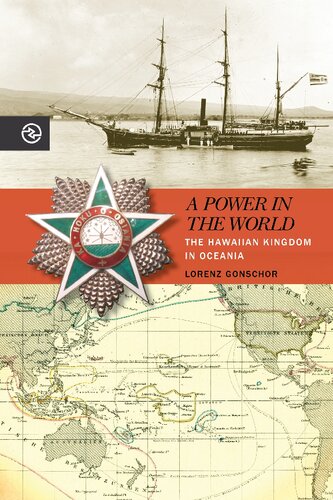 A Power In The World The Hawaiian Kingdom In Oceania Lorenz Gonschor