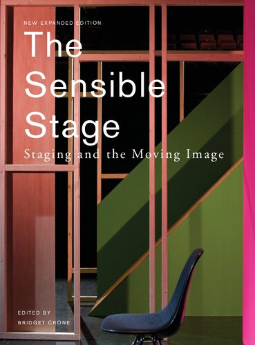 The Sensible Stage Staging And The Moving Image 2nd Edition Bridget Crone Editor