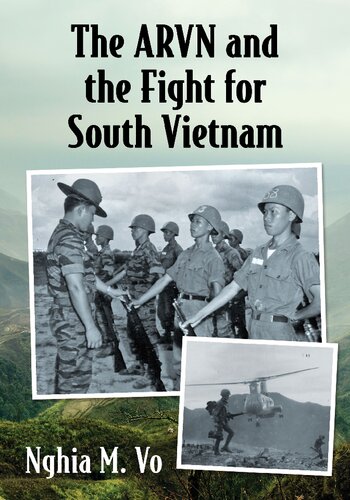 The Arvn And The Fight For South Vietnam Nghia M Vo