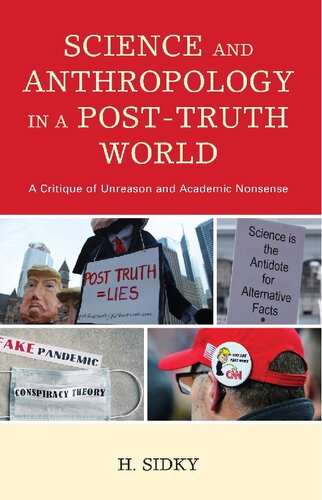 Science And Anthropology In A Posttruth World A Critique Of Unreason And Academic Nonsense Homayun Sidky