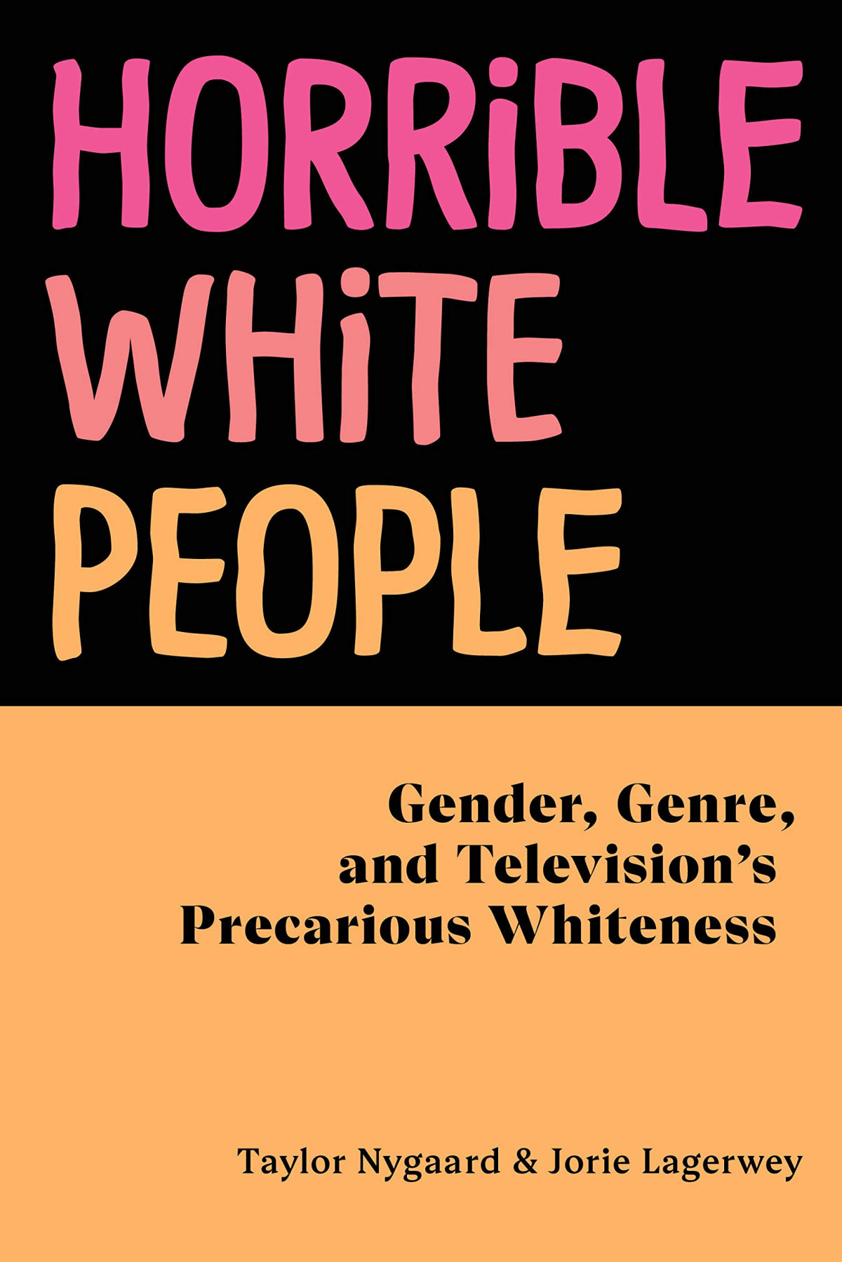 Horrible White People Gender Genre And Televisions Precarious Whiteness Taylor Nygaard