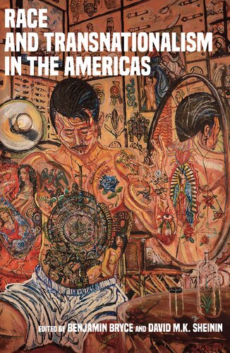 Race And Transnationalism In The Americas 1st Edition Benjamin Bryce