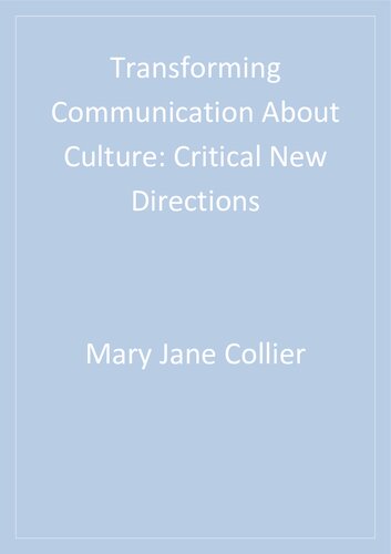 Transforming Communication About Culture Critical New Directions 1st Edition Mary Jane Collier Editor