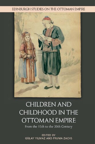 Children And Childhood In The Ottoman Empire From The 15th To The 20th Century 1st Edition Glay Yilmaz Editor