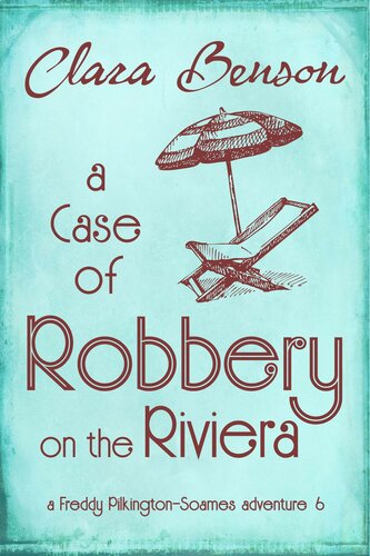 A Case Of Robbery On The Riviera Clara Benson