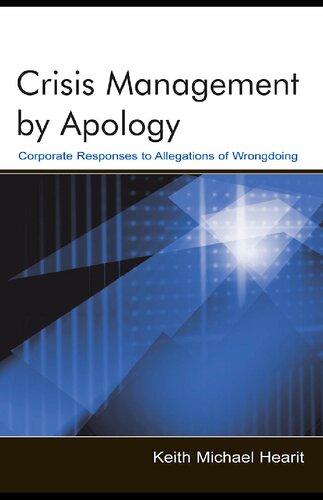 Crisis Management By Apology Corporate Response To Allegations Of Wrongdoing 1st Edition Keith Michael Hearit