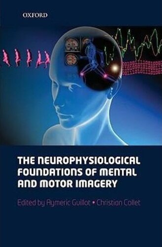 The Neurophysiological Foundations Of Mental And Motor Imagery Aymeric Guillot