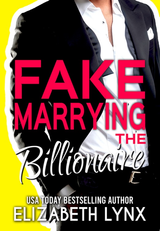 Fake Marrying The Billionaire Elizabeth Lynx