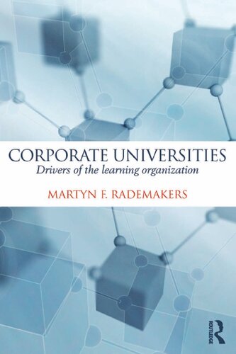 Corporate Universities Drivers Of The Learning Organization 1st Edition Martijn Rademakers
