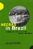 Negras In Brazil Reenvisioning Black Women Citizenship And The Politics Of Identity None Kia Lilly Caldwell