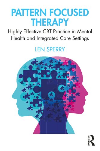 Pattern Focused Therapy Highly Effective Cbt Practice In Mental Health And Integrated Care Settings 1st Edition Len Sperry