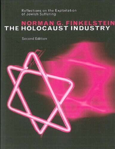 The Holocaust Industry Reflections On The Exploitation Of Jewish Suffering 2nd Edition Norman G Finkelstein