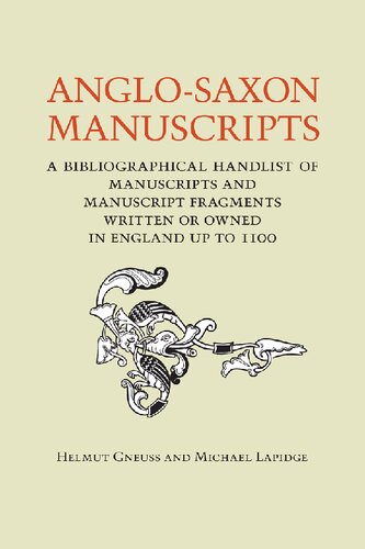 Anglosaxon Manuscripts A Bibliographical Handlist Of Manuscripts And Manuscript Fragments Written Or Owned In England Up To 1100 Helmut Gneuss