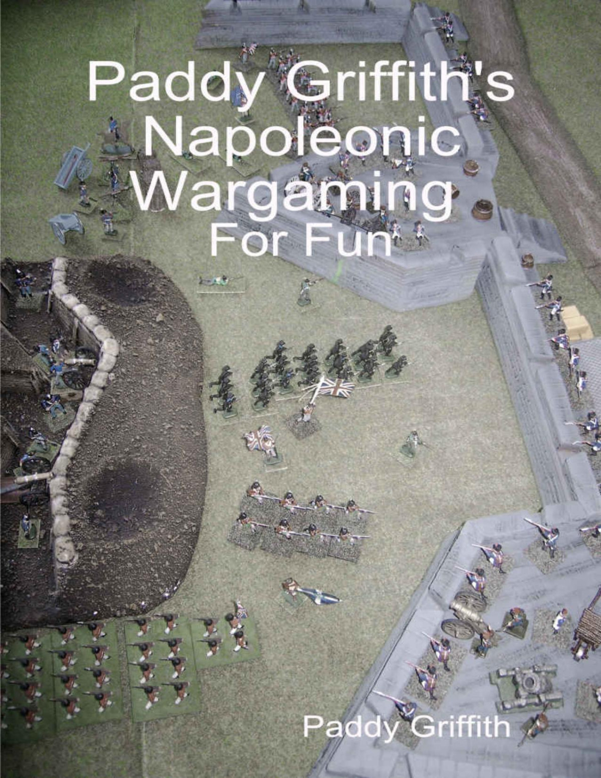 Paddy Griffiths Napoleonic Wargaming For Fun Paddy Griffith