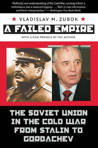 A Failed Empire The Soviet Union In The Cold War From Stalin To Gorbachev Vladislav M Zubok