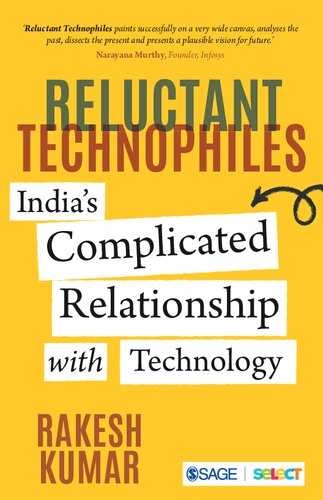 Reluctant Technophiles Indias Complicated Relationship With Technology 1st Edition Rakesh Kumar