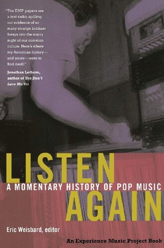 Listen Again A Momentary History Of Pop Music Eric Weisbard Editor